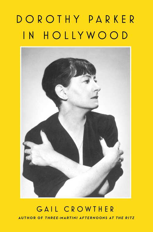 Book cover of Dorothy Parker in Hollywood