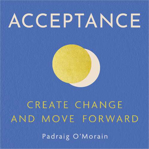 Book cover of Acceptance: Create Change and Move Forward