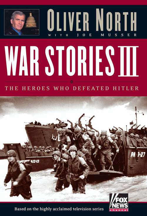 Book cover of War Stories III: The Heroes Who Defeated Hitler (War Stories Series)