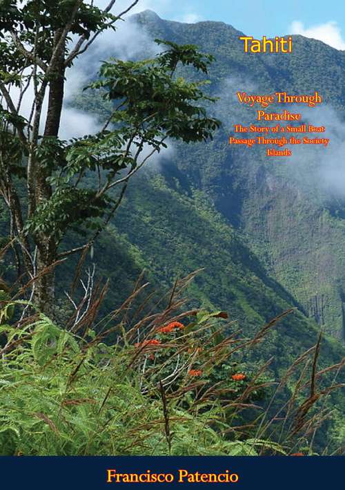 Book cover of Tahiti, Voyage Through Paradise: The Story of a Small Boat Passage Through the Society Islands