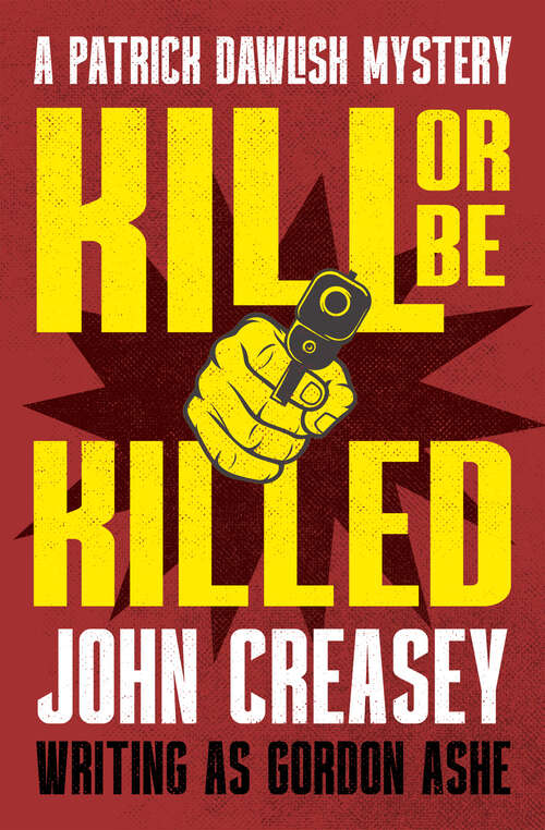 Book cover of Kill or Be Killed (The Patrick Dawlish Mysteries)