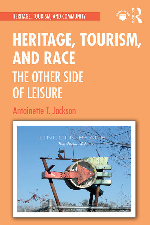 Book cover of Heritage, Tourism, and Race: The Other Side of Leisure (Heritage, Tourism, and Community)