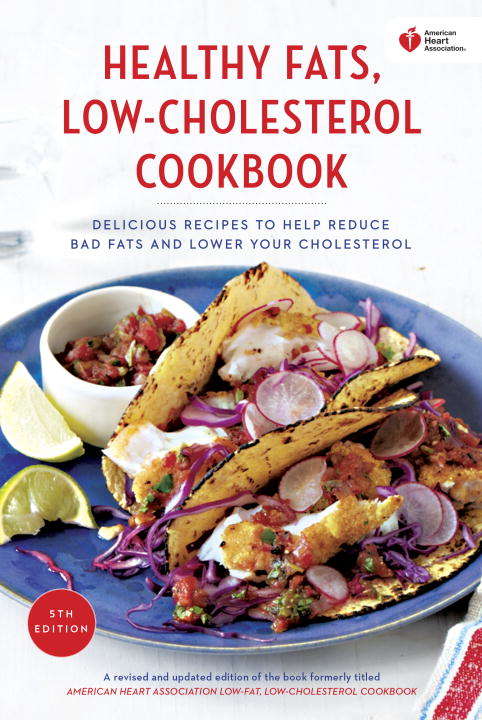 Book cover of American Heart Association Healthy Fats, Low-Cholesterol Cookbook