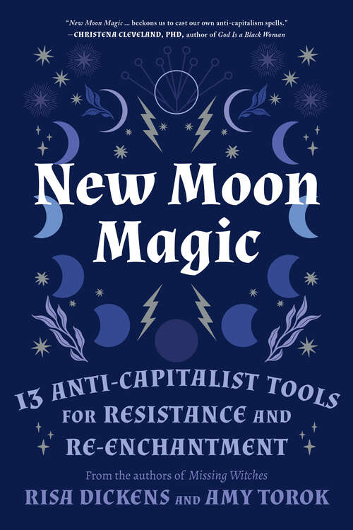 Book cover of New Moon Magic: 13 Anti-Capitalist Tools for Resistance and Re-Enchantment