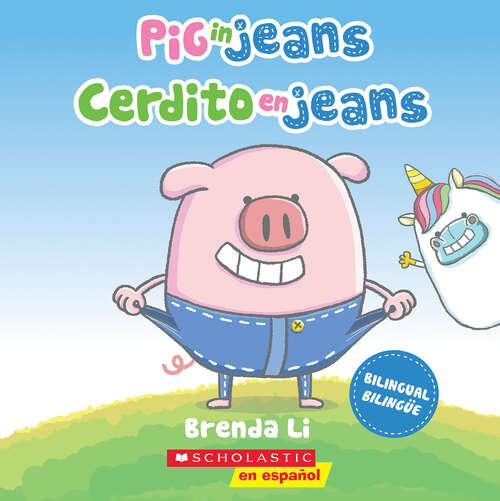 Book cover of Pig in Jeans / Cerdito en jeans (Scholastic Bilingual)