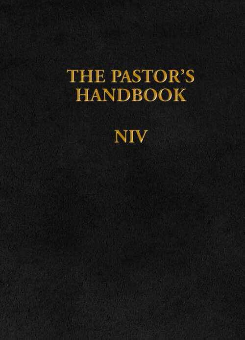 Book cover of The Pastor's Handbook NIV: Instructions, Forms and Helps for Conducting the Many Ceremonies a Minister  is Called Upon to Direct (New Edition)