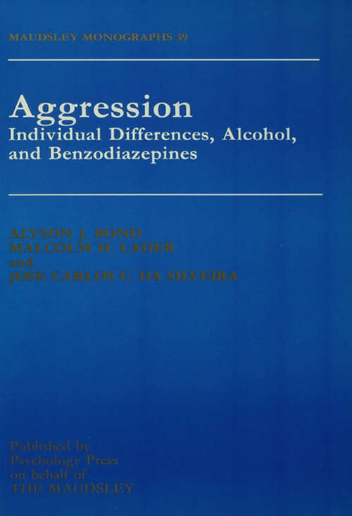 Book cover of Aggression: Individual Differences, Alcohol And Benzodiazepines (Maudsley Series)