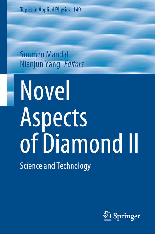 Book cover of Novel Aspects of Diamond II: Science and Technology (2024) (Topics in Applied Physics #149)