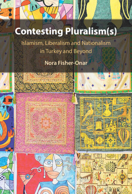 Book cover of Contesting Pluralism(s): Islamism, Liberalism, and Nationalism in Turkey and Beyond