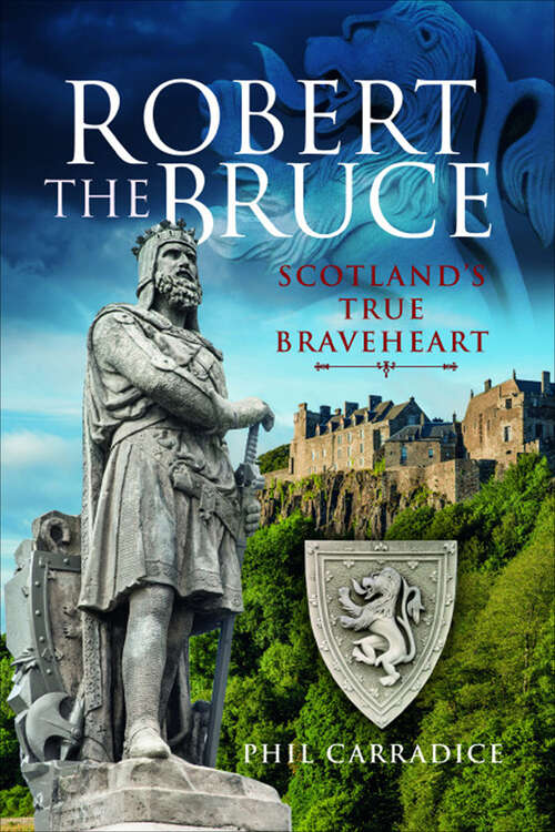 Book cover of Robert the Bruce: Scotland's True Braveheart