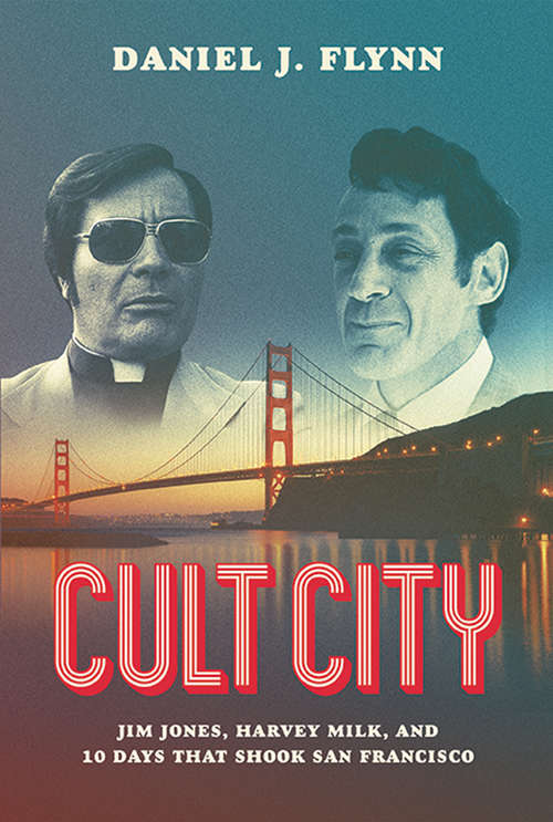 Book cover of Cult City: Jim Jones, Harvey Milk, and 10 Days That Shook San Francisco