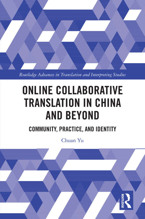 Book cover of Online Collaborative Translation in China and Beyond: Community, Practice, and Identity (Routledge Advances in Translation and Interpreting Studies)