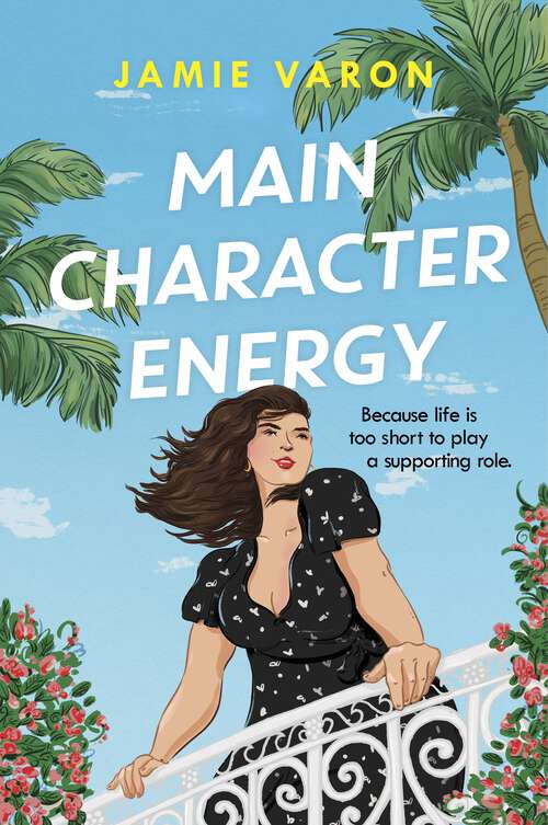 Book cover of Main Character Energy: A fun, touching and escapist rom-com set in the French Riviera