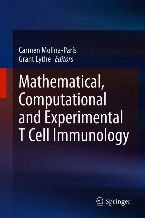 Book cover of Mathematical, Computational and Experimental T Cell Immunology (1st ed. 2021)