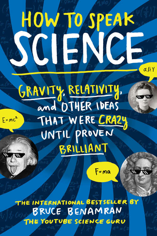 Book cover of How to Speak Science: Gravity, Relativity, and Other Ideas That Were Crazy Until Proven Brilliant