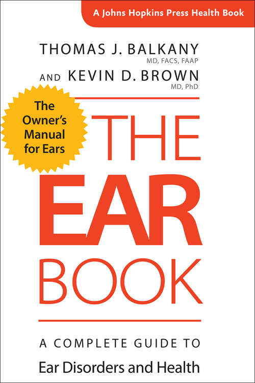 Book cover of The Ear Book: A Complete Guide to Ear Disorders and Health (A Johns Hopkins Press Health)