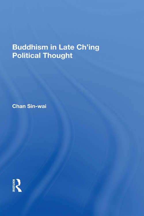 Book cover of Buddhism In Late Ch'ing Political Thought