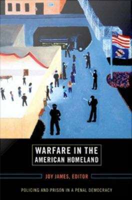 Book cover of Warfare in the American Homeland: Policing and Prison in a Penal Democracy