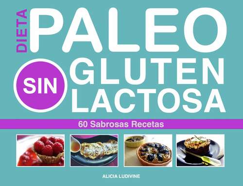Book cover of Paleo Dieta: Sin Gluten, Sin Lactosa