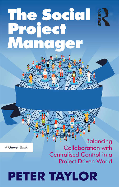 Book cover of The Social Project Manager: Balancing Collaboration with Centralised Control in a Project Driven World