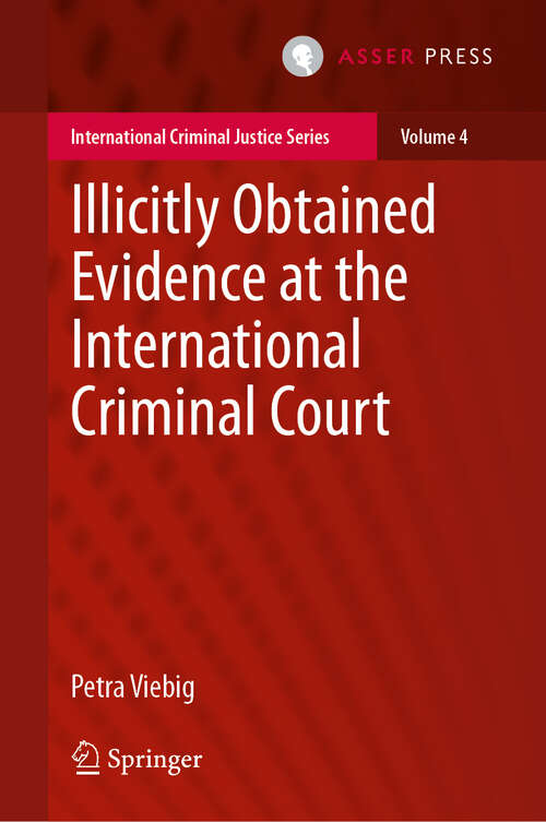 Book cover of Illicitly Obtained Evidence at the International Criminal Court