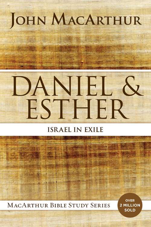 Book cover of Daniel and Esther: Israel in Exile (MacArthur Bible Studies)