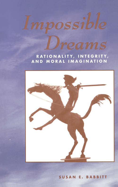 Book cover of Impossible Dreams: Rationality, Integrity and Moral Imagination