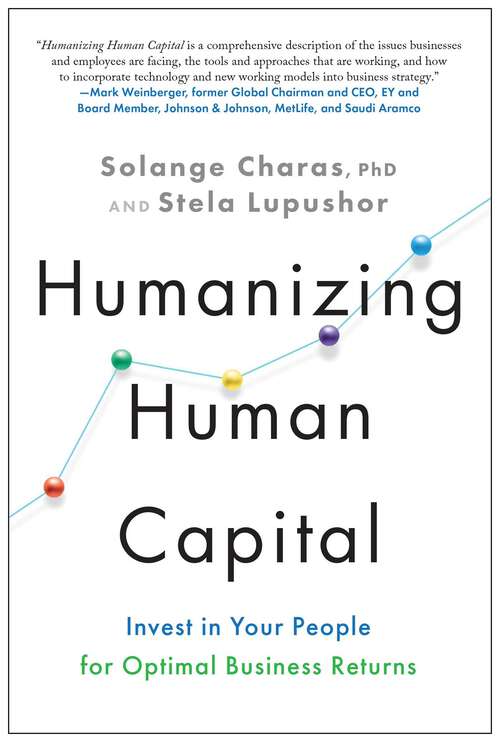 Book cover of Humanizing Human Capital: Invest in Your People for Optimal Business Returns