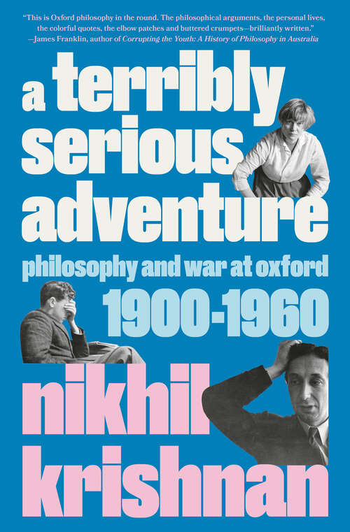 Book cover of A Terribly Serious Adventure: Philosophy and War at Oxford, 1900-1960