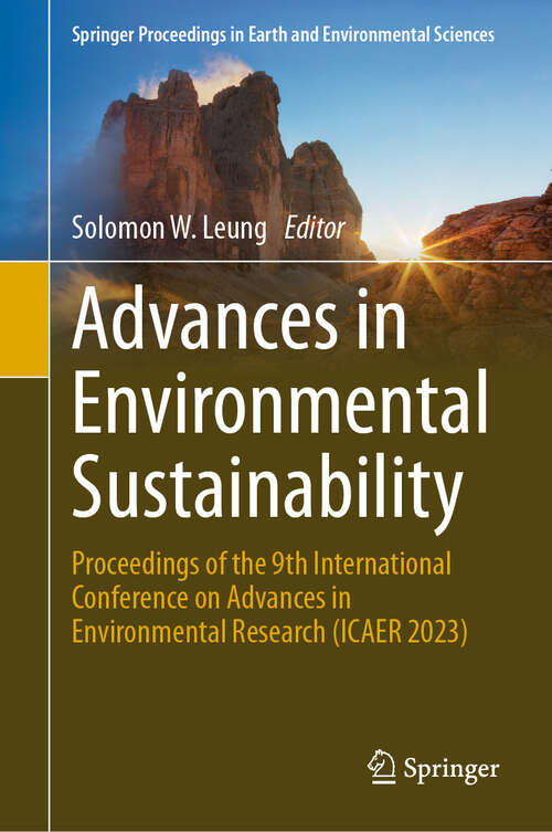 Book cover of Advances in Environmental Sustainability: Proceedings of the 9th International Conference on Advances in Environment Research (ICAER 2023) (Springer Proceedings in Earth and Environmental Sciences)