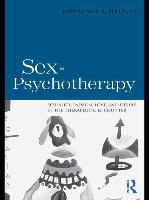 Book cover of Sex in Psychotherapy: Sexuality, Passion, Love, and Desire in the Therapeutic Encounter