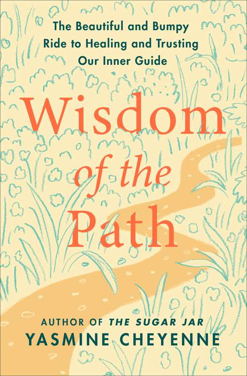 Book cover of Wisdom of the Path: The Beautiful and Bumpy Ride to Healing and Trusting Our Inner Guide