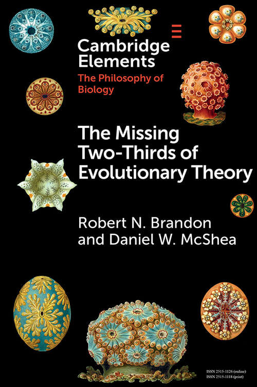 Book cover of The Missing Two-Thirds of Evolutionary Theory (Elements in the Philosophy of Biology)