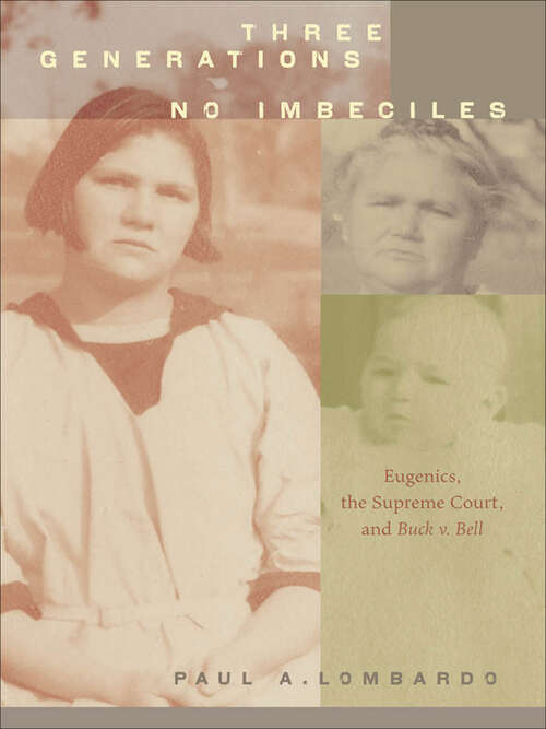 Book cover of Three Generations, No Imbeciles: Eugenics, the Supreme Court, and Buck v. Bell