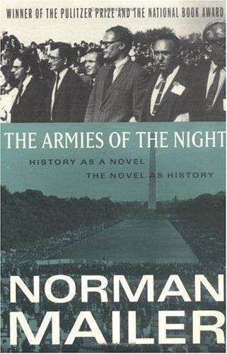 Book cover of The Armies of the Night: History as a Novel, The Novel as History