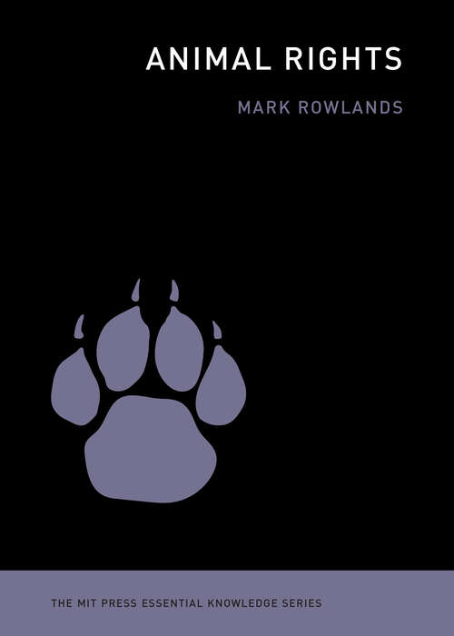 Book cover of Animal Rights (The MIT Press Essential Knowledge series)