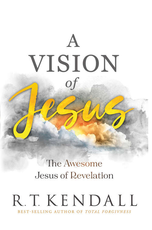 Book cover of A Vision of Jesus: The Awesome Jesus of Revelation