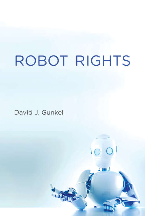 Book cover of Robot Rights (The\mit Press Ser.)