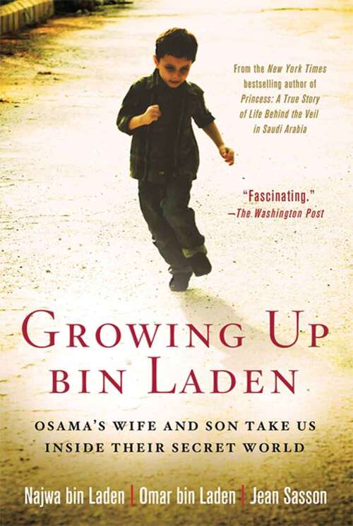 Book cover of Growing Up Bin Laden: Osama's Wife and Son Take Us Inside Their Secret World