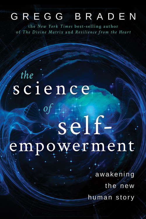 Book cover of The Science of Self-Empowerment: Awakening the New Human Story