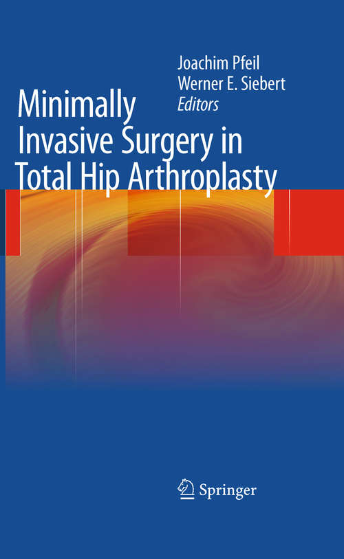 Book cover of Minimally Invasive Surgery in Total Hip Arthroplasty
