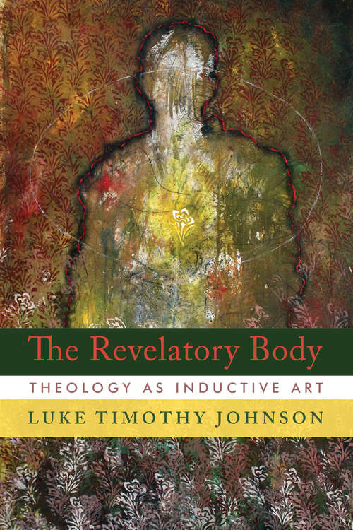 Book cover of The Revelatory Body: Theology as Inductive Art