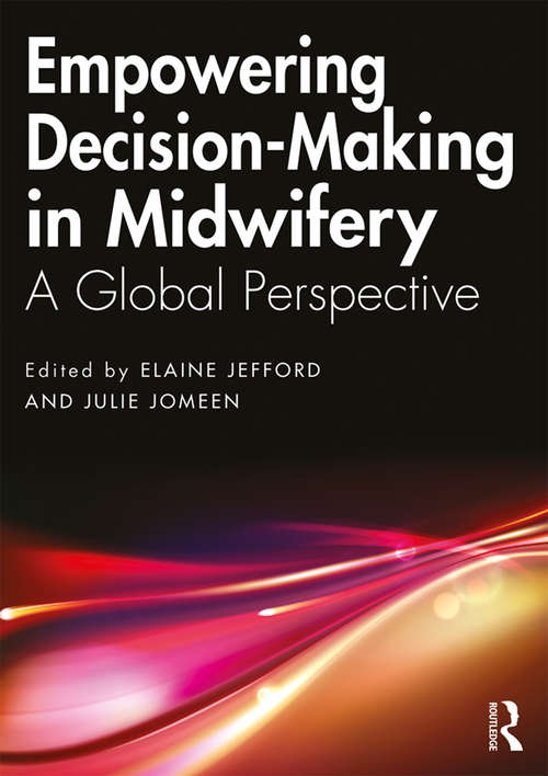 Book cover of Empowering Decision-Making in Midwifery: A Global Perspective