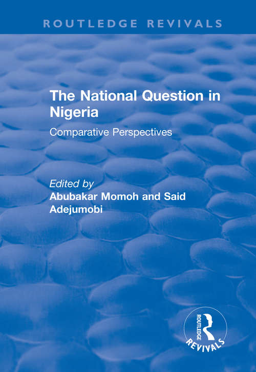 Book cover of The National Question in Nigeria: Comparative Perspectives (Routledge Revivals)