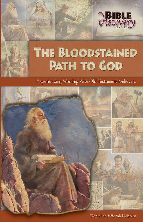 Book cover of The Bloodstained Path To God: Experiencing Worship With Old Testament Believers (Bible Discovery Series)