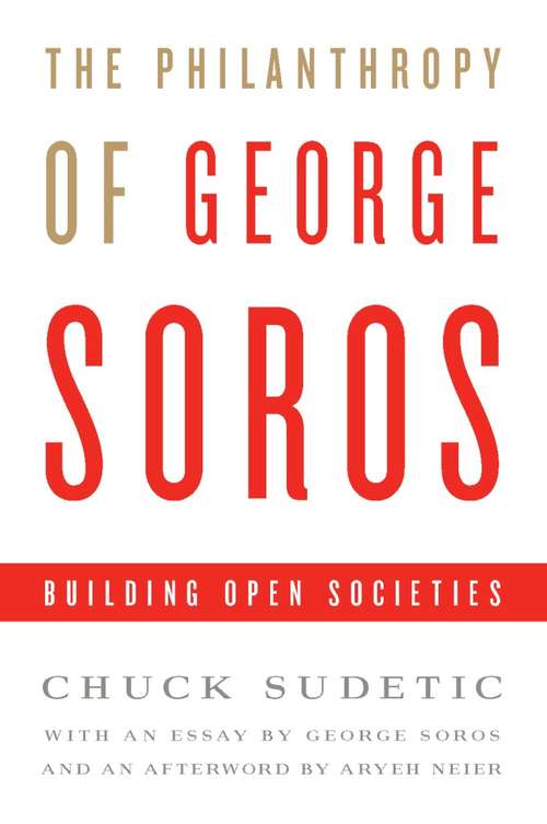 Book cover of The Philanthropy of George Soros: Building Open Societies