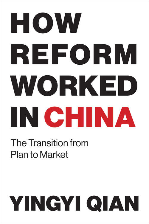 Book cover of How Reform Worked in China: The Transition from Plan to Market