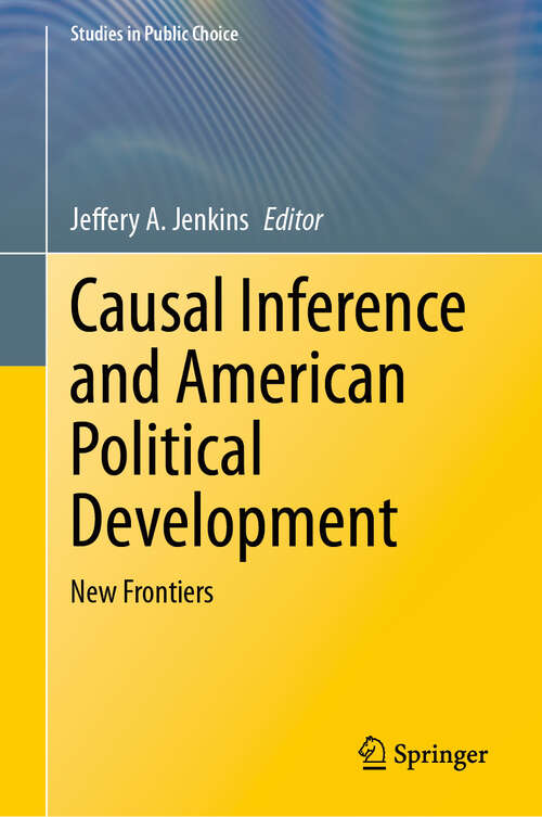 Book cover of Causal Inference and American Political Development: New Frontiers (Studies in Public Choice #17)