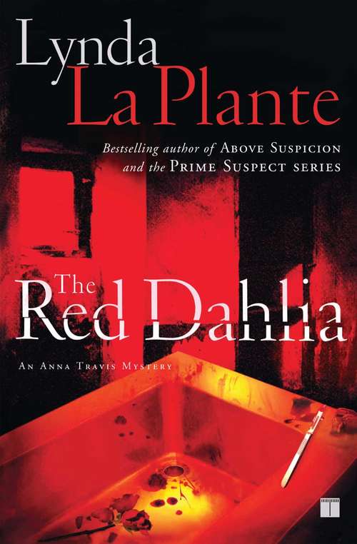 Book cover of The Red Dahlia: Above Suspicion; The Red Dahlia; Clean Cut (Anna Travis Mysteries)