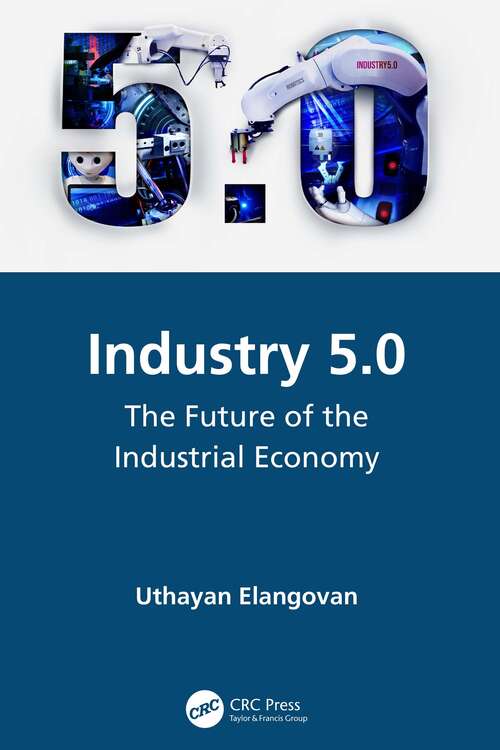 Book cover of Industry 5.0: The Future of the Industrial Economy